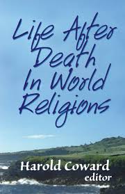Life After Death In World Religions Faith Meets Faith