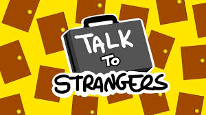 talk to strangers a game of everyday