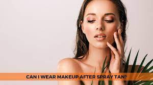 can you put makeup on after a spray tan