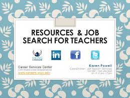 Resources Job Search For Teachers Karen Powell Coordinator