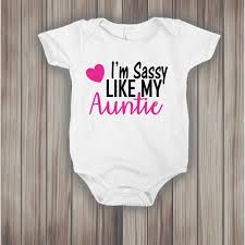 Im Sassy Like My Auntie Onesie Free Shipping Bodysuit Cute Onesie Cute Baby Shirts Baby Shower Gifts Best Auntie Onesie