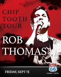 Rob Thomas Chip Tooth Smile Legends Theater