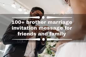 brother marriage invitation message for