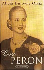 I find lot of parallel in her story and the stories acted out in third world. Eva Peron Amazon De Dujovne Ortiz Alicia Fremdsprachige Bucher