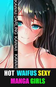 Hot Waifus Sexy Manga Girls: uncensored anime by Hoshi Yoshida | Goodreads
