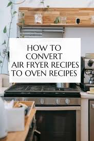 air fryer recipes to oven recipes