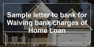 It can also be personally delivered. Sample Letter To Bank For Waiving Bank Charges Of Home Loan