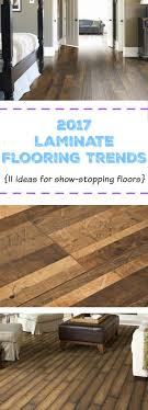 2017 laminate flooring trends 11 ideas
