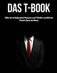 Build real mobile application for android and ios. Das T Book From Zero To Hero Wie Du Erfolgreich Frauen Auf Tinder Verfuhrst Ebook Coach Tinder Amazon De Kindle Shop