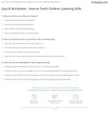 Each worksheet has four listening exercises. Quiz Worksheet How To Teach Children Listening Skills Study Com