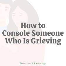 17 ways to help someone who is grieving