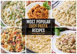 35 easy pasta recipes best pasta