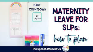 maternity leave for slps how to plan