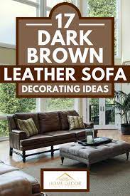 17 Dark Brown Leather Sofa Decorating Ideas