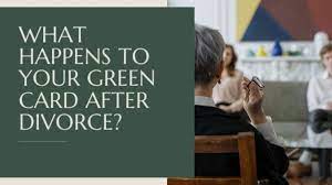 green card after divorce what happens