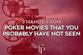 3 Hands From Poker Movies That You Probably Have Not Seen