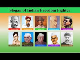 Slogan Of Indian Freedom Fighter Freedom Fighter Slogan