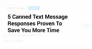 5 Canned Text Message Response Templates Thatll Save You More Time