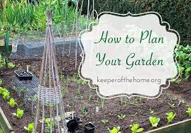 How To Plan Your Garden Keeper Of The