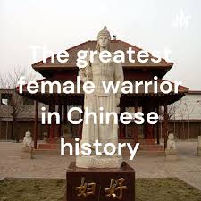 The greatest female warrior in Chinese history