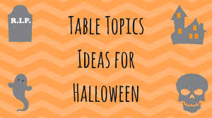 50 table topics ideas for halloween