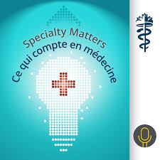 Specialty Matters | Ce qui compte en médecine
