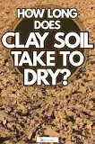 how-quickly-does-clay-soil-dry-out