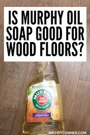 oil soap good for hardwood floors