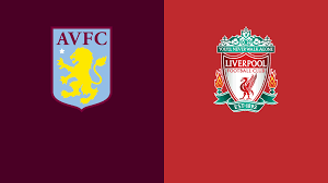 Watch Aston Villa - Liverpool Live Stream