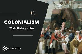 Colonialism – World History for UPSC - Blog