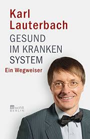 Karl lauterbach verbreitet verschörungstheorien im tv.original: Karl Lauterbach Gesund Kranken System Wegweiser Abebooks