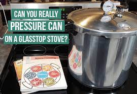 Can I Pressure Can On A Glass Top Stove