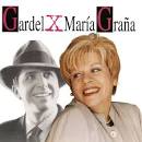 Gardel X & Maria Grana