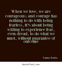 QUOTES ABOUT COURAGE AND LOVE - New Love Quotes - QUOTES ABOUT ... via Relatably.com
