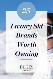 the 26 best luxury ski wear brands to