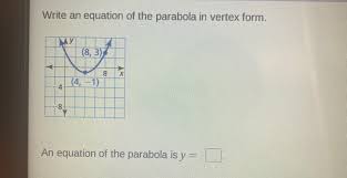 Write An Equation Of The Parabola In
