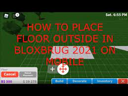 how to place floor outside in bloxburg