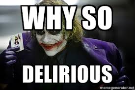 Why so Delirious - joker | Meme Generator via Relatably.com