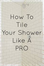 How To Tile Your Shower Like A Diy Pro