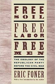 Amazon Com Free Soil Free Labor Free Men The Ideology Of The