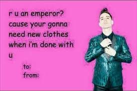 Funny valentine valentine day cards valentines emo bands music bands music is life my music rock music fall out boy tumblr. 132 Best Tumblr Valentines Images N Pinterest Valentine Day Cards Celebrity Celebrities Here S Some Valentines Memes Panic At The Disco Brendon Urie Funny