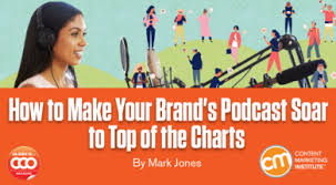 How To Make Your Brands Podcast Soar To Top Of The Charts