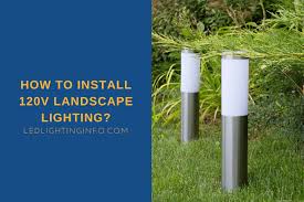 How To Install 120v Landscape Lighting