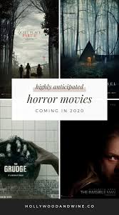 Upcoming horror movies & latest horror movie news. 20 Highly Anticipated Horror Movies Coming In 2020 Hollywood Wine Horror Movies Horror Movies List Horror Movies Scariest