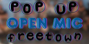 pop up open mic freetown