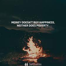 Check spelling or type a new query. Money Doesn T Buy Happiness Neither Does Poverty Setquotes