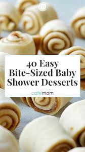 A baby boy is on the method as well as this interesting time calls for party. 40 Cute Easy Bite Sized Baby Shower Desserts Cafemom Com