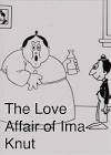 The Love Affair of Ima Knut  Movie