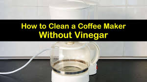 to clean a coffee maker without vinegar