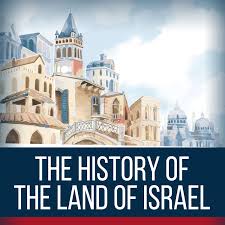 The History Of The Land Of Israel Podcast.